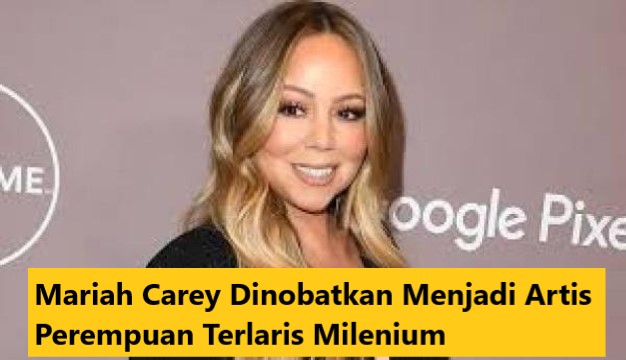 Mariah Carey Dinobatkan Menjadi Artis Perempuan Terlaris Milenium