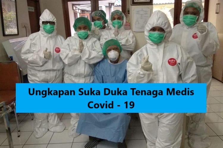 Ungkapan Suka Duka Tenaga Medis Covid - 19  