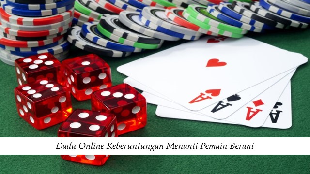 Dadu Online Keberuntungan Menanti Pemain Berani