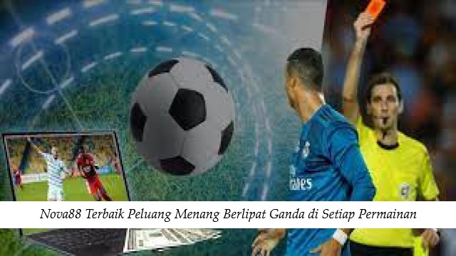 Nova88 Terbaik Peluang Menang Berlipat Ganda di Setiap Permainan